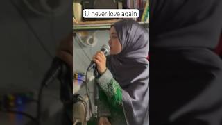 Ill never love again cover by Nuraini isma [upl. by Lenroc]