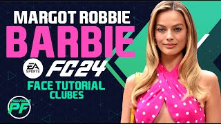 EA FC 24 MARGOT ROBBIE BARBIE FACE Pro Clubs CLUBES PRO Face Creation  CAREER MODE  LOOKALIKE [upl. by Shermie]