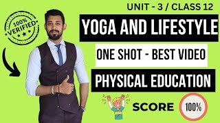 Yoga and Lifestyle  Unit 3  Physical education  Class 12 [upl. by Eben280]