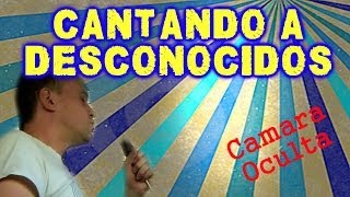 Cantando a desconocidos  Cámara Oculta  TiparracoSA [upl. by Tadd]