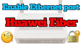 How do I enable Ethernet port on Huawei Fiber modem EG8145V5 in 1 Minuter [upl. by Eednahs]