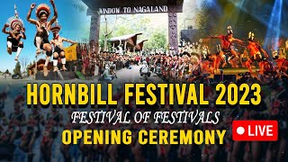 HORNBILL FESTIVAL 2023  OPENING CEREMONY  LIVE  HORNBILLTV [upl. by Nrobyalc10]