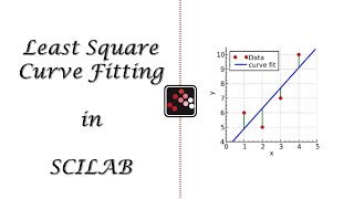 SCILAB TUTORIALS  LEAST SQUARE CURVE FITTING  SCILAB BEGINNERS [upl. by Olive]