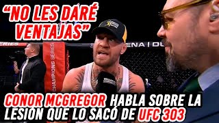 Conor McGregor habla sobre la lesión que lo sacó de UFC 303 [upl. by Rollo]