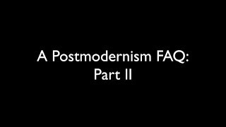 A Postmodernism FAQ Part II  How does postmodernism differ from X [upl. by Belle]