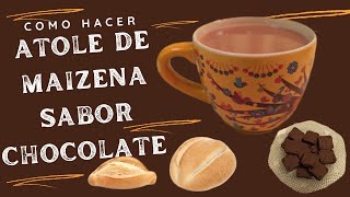 Cómo hacer ATOLE DE MAIZENA sabor chocolate paso a paso [upl. by Binetta848]