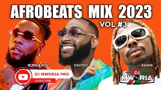 BEST NAIJA AFROBEATS VIDEO MIX 2023  BURNA BOY DAVIDO ASAKE AYRA STARR KIZZ DANIEL BY DJ MWORIA [upl. by Gnourt]