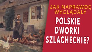 Polskie dworki szlacheckie Jak naprawdę żyło dawne ziemiaństwo Kamil Janicki o szlachcie odc 1 [upl. by Holladay]