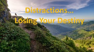 God Assignment Distractions Losing Your Destiny [upl. by Nnod]