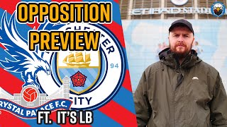 Crystal Palace vs Man City  Opposition Preview Ft Its LB [upl. by Uriiah]