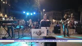 BAND LOCALI A CATTOLICA ERACLEA DOMANI SERA I “PULSAR” [upl. by Alves787]