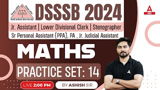 DSSSB Vacancy 2024  DSSSB Maths Classes By Ashish Sir  Practice Set 14 [upl. by Alemrac]