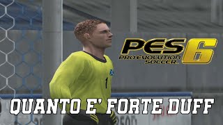 Pes 6 Online 22  Quanto è forte Duff [upl. by Ardnaxila632]