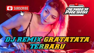 DJ REMIX GRATATATA TERBARUjemberpresisi [upl. by Ysak]