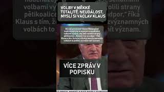 Volby v měkké totalitě Neudálost myslí si Václav Klaus [upl. by Ecneralc653]