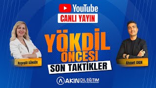 Akın Dil Eğitim Canlı Yayın  YÖKDİL ÖNCESİ SON TAKTİKLER [upl. by Yuria]