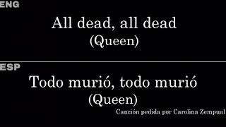 All dead all dead Queen — LyricsLetra en Español e Inglés [upl. by Venice]