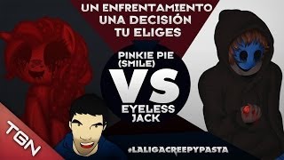 PINKIE PIE SMILE VS EYELESS JACK  LaLigaCreepypasta quotOctavos de Finalquot [upl. by Notgnihsaw]