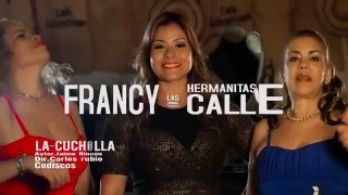 La Cuchilla  Francy FT Las Hermanitas Calle [upl. by Atnod]