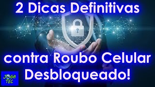 Duas Dicas Definitivas contra Roubo do Celular Desbloqueado para sua Segurança em 2021 [upl. by Auginahs405]