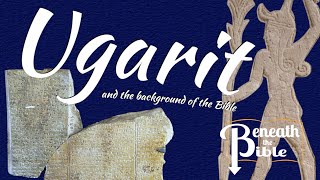 Ugarit and the Background of the Bible [upl. by Ennaid]