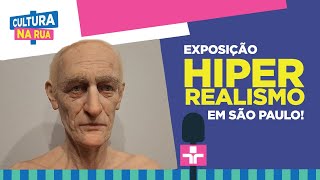 É DE GRAÇA Exposição HIPERREALISMO em São Paulo te deixa de BOCA ABERTA [upl. by Nannoc541]