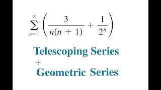 The Sum of Telescoping Series and Geometric Series [upl. by Ilrak]