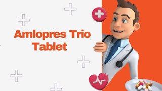 Amlopres Trio Tablet [upl. by Tanhya]