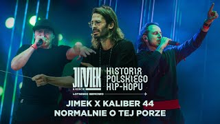 JIMEK x KALIBER 44  Normalnie O Tej Porze LIVE [upl. by Nilved594]