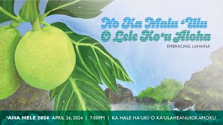 ʻAha Mele 2024  quotNo ka Malu ʻUlu o Lele koʻu alohaquot [upl. by Adnawed]