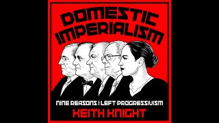 Domestic Imperialism Nine Reasons I Left Progressivism Full Audiobook [upl. by Ahcim704]