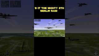 B17 Flying Fortress  The Mighty 8th Redux  Berlin Raid [upl. by Aletha]