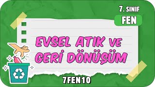 Evsel Atık ve Geri Dönüşüm 📗 tonguçCUP 3Sezon  7FEN10 2024 [upl. by Filiano]