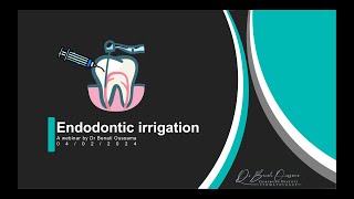 Endodontic irrigation Full EN webinar [upl. by Gean]