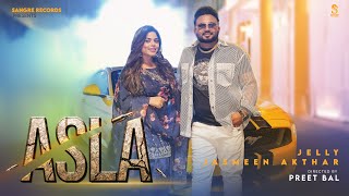 Asla Official Video  Jelly  Jasmeen Akhtar  New Punjabi Songs 2024  Latest Punjabi Songs 2024 [upl. by Gnanmas]