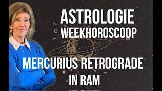 ASTROLOGIE WEEKHOROSCOOP 30 MAART6 APRIL 2024 DE PLANEET MERCURIUS IN RAM GAAT RETROGRADE LOPEN [upl. by Staal]