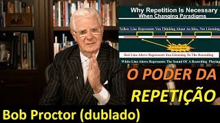 Bob Proctor  O poder da Repetição dublado e legendado [upl. by Lhok770]