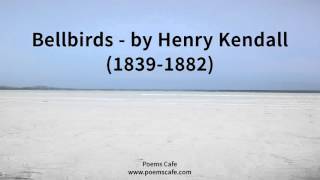 Bellbirds by Henry Kendall 1839 1882 [upl. by Ruffi674]