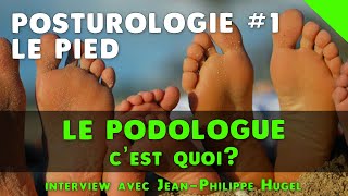 ðŸ‘£ La Posturologie 13  Le podologue posturologue cest quoi  JeanPhilippe Hugel [upl. by Haisoj]