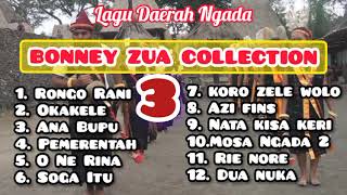 BONNEY ZUA Collection Vol 3  Lagu Daerah Ngada [upl. by Armilda98]