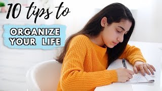 How To Organize Your Life  10 Things you can do NOW [upl. by Aicen147]