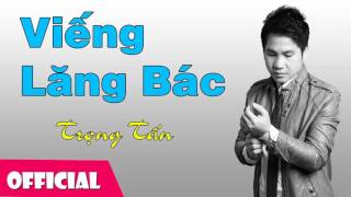 Viếng Lăng Bác  Trọng Tấn Audio [upl. by Zere927]