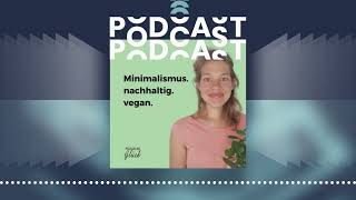 Frugales Glück – Minimalismus nachhaltig vegan  Der PodcastPodcast [upl. by Sana]