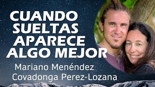 🌟 CUANDO SUELTAS APARECE ALGO MEJOR 🌟 Covadonga PerezLozana amp Mariano Menéndez [upl. by Iemaj]