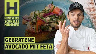 Schnelles Gebratene Avocado mit Feta Rezept von Steffen Henssler [upl. by Grishilda]