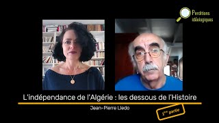 Lindépendance de l’Algérie  les dessous de l’Histoire  Jean Pierre Lledo  1ère partie [upl. by Oiratno173]