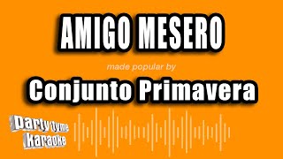 Conjunto Primavera  Amigo Mesero Versión Karaoke [upl. by Arri]