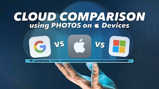 iCloud vs Google vs Microsoft  PHOTO CLOUD COMPARISON  How your PHOTOS interact in quotTHE CLOUDquot [upl. by Nuahs632]