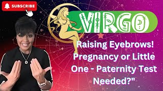 VIRGO Pregnancy or Current Little One is Raising Eyebrows Paternity Test May Be Required [upl. by Etnoved]