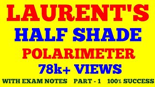 LAURENTS HALF SHADE POLARIMETER  PART  1  WITH EXAM NOTES [upl. by Sadnak230]